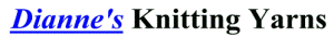 Diannes Knitting yarns Home Page